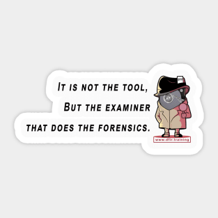 Not the tool that does the forensics Sticker